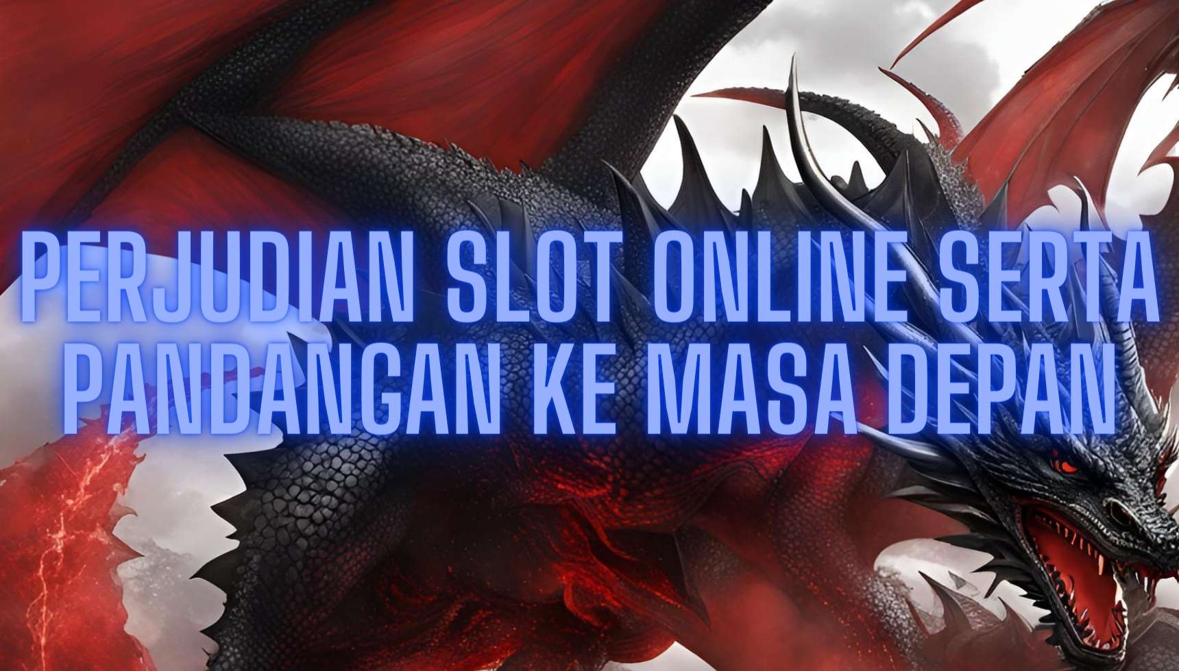 Perjudian Slot Online serta Pandangan ke Masa Depan